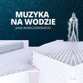Koncert Muzyka na wodzie Jana Waraczewskiego - 2026-06-27 (sobota) godzina 21:00